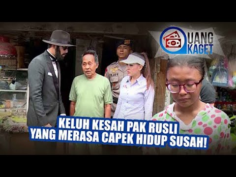 Keluh Kesah Pak Rusli Yang Merasa Capek Hidup Susah! - UANG KAGET EPISODE 206