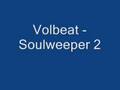 Volbeat - Soulweeper 2