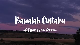 Download lagu Bawalah Cintaku Afgansyah Reza... mp3