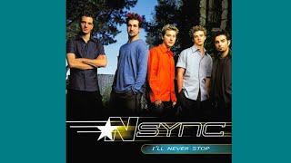 NSYNC - I&#39;ll Never Stop (Acapella Version)