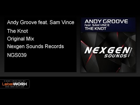 Andy Groove feat. Sam Vince - The Knot (Original Mix)
