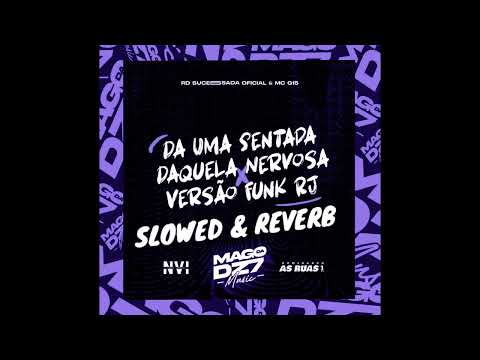 Da Uma Sentada Daquela Nervosa X Versao Funk Rj (Slowed & Reverb)