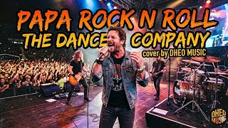Download lagu PAPA ROCK N ROLL_THE DANCE COMPANY || cover by DHEO MUSIC mp3 Download lagu PAPA ROCK N ROLL_THE DANCE COMPANY || cover by DHEO MUSIC mp3