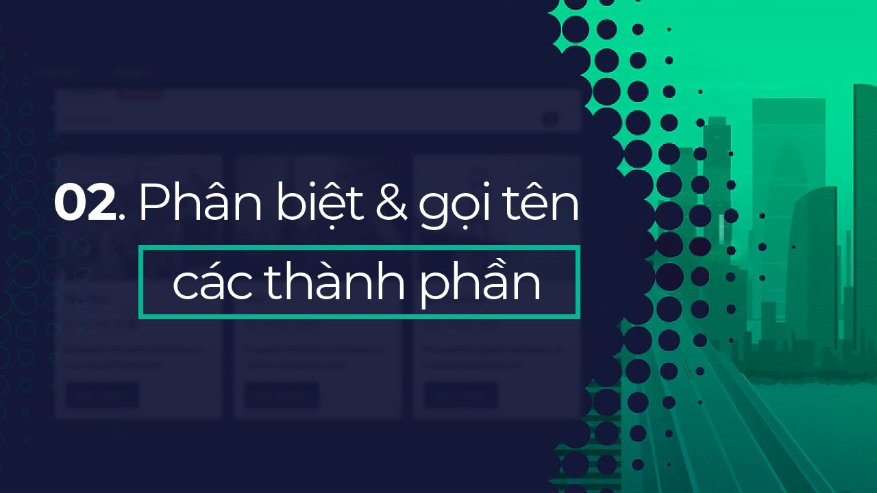 02. Phân biệt & gọi tên các thành phần