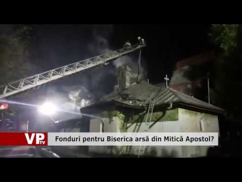 Fonduri pentru Biserica arsă din Mitică Apostol?