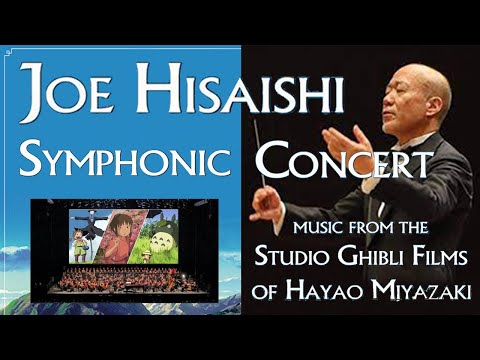 Joe Hisaishi Full Symphonic Concert: Music from the Studio Ghibli Films of Hayao Miyazaki - London