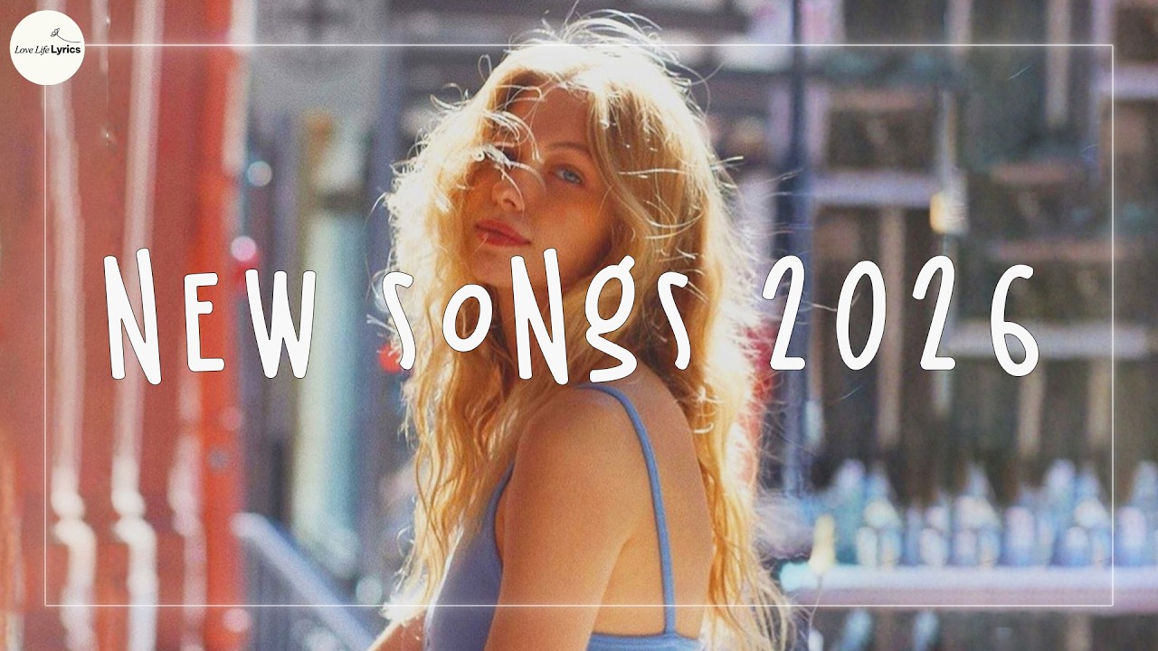 Trending songs 2026 📀 New songs 2026 - Music 2026 new songs