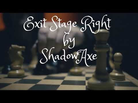 Exit Stage Right by ShadowAxe