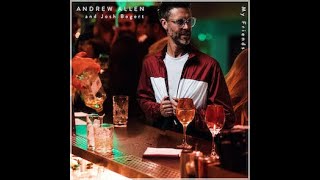 Andrew Allen - My Friends Ft Josh Bogert (Official Audio)