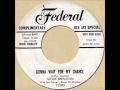 JACKIE BRENSTON with IKE TURNER'S KINGS OF RHYTHM - GONNA WAIT FOR MY CHANCE [Federal 12283] 1956