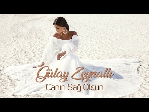 Gülay Zeynallı – Canın Sağ Olsun (Rəsmi Musiqi Videosu)