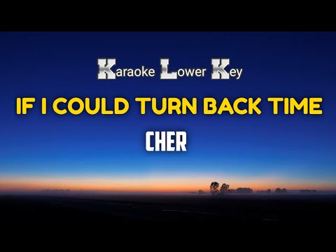 Cher - If I Could Turn Back Time Karaoke Lower Key Nada Rendah