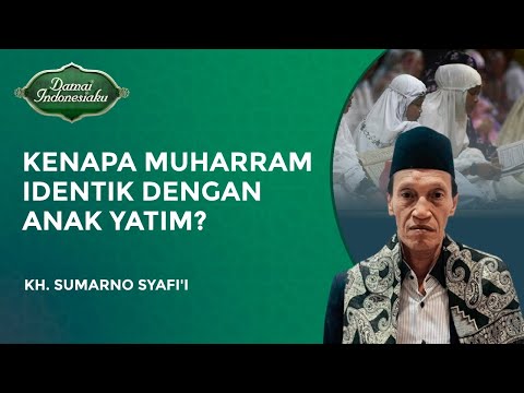 Mengapa Bulan Muharram Disebut Lebaran Anak Yatim? | KH. Sumarno Syafi'i - Damai Indonesiaku