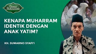 Download lagu Mengapa Bulan Muharram Disebut Lebaran Anak Yatim? | KH. Sumarno Syafi'i - Damai Indonesiaku mp3