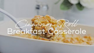 Cinnamon Roll Breakfast Casserole