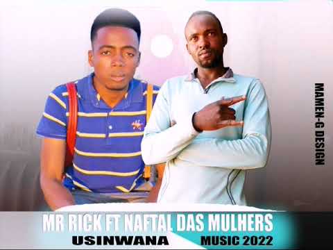 MR NAFTAL DAS MULHER FT MR RICK ISINWANA MUSC 2022