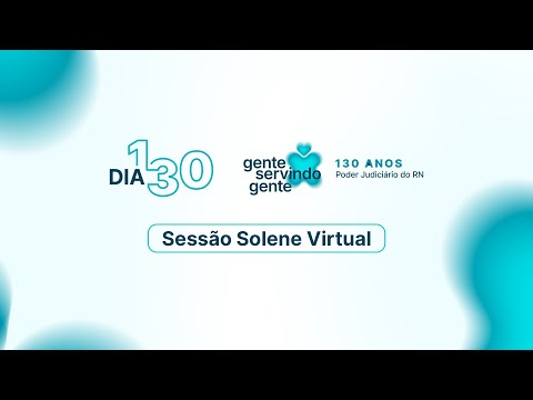 Sessão Solene em Homenagem aos 130 Anos do TJRN (01-07-2022)