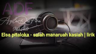 Download lagu Elsa pitaloka - Salah Manaruah Kasiah | lirik mp3