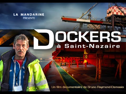 DOCKERS à SAINT-NAZAIRE - Film documentaire de Bruno Raymond-Damasio