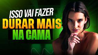 EXERCÍCIO FAZ VOCÊ DURAR MAIS NA CAMA