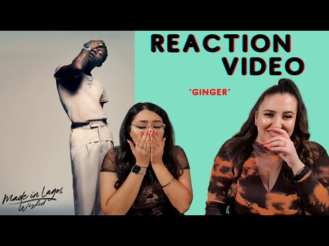 Just Vibes Reaction / Wizkid - Ginger ft Burna Boy / MADE IN LAGOS ALBUM