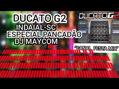 CD DUCATO G2 ESPECIAL PANCADÃO-INDAIAL SC ,DJ MAYCOM
