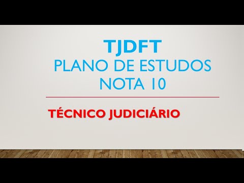 PLANO DE ESTUDOS NOTA 10 - TJDFT - 2019 - TÉCNICO JUDICIÁRIO