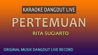Download lagu PERTEMUAN - RITA SUGIARTO - KARAOKE LIVE NO VOKAL mp3