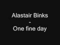 Alastair Binks - One fine day 