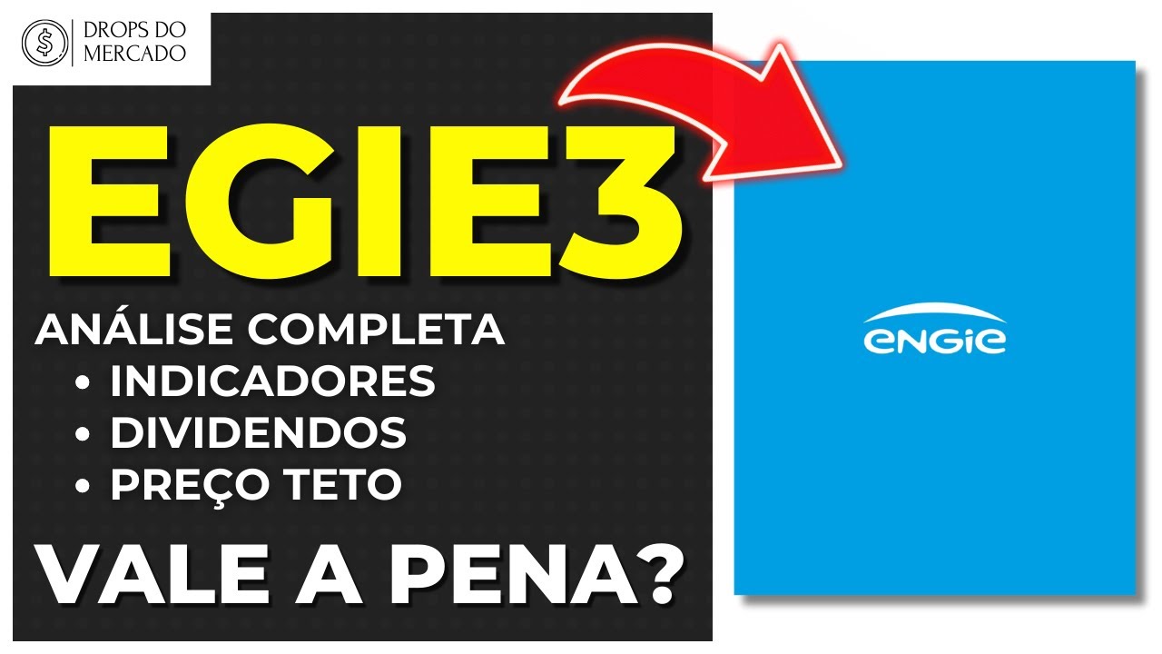ENGIE ( EGIE3 ): VALE A PENA? ANÁLISE COMPLETA, CLARA E OBJETIVA DA AÇÃO!