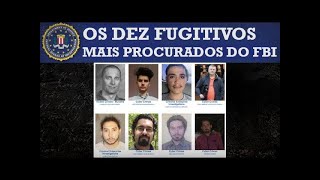 Dentro da lista dos mais procurados do FBI e por que eles estão lá