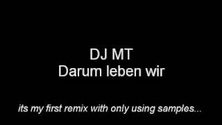 DJ MT - Darum leben wir
