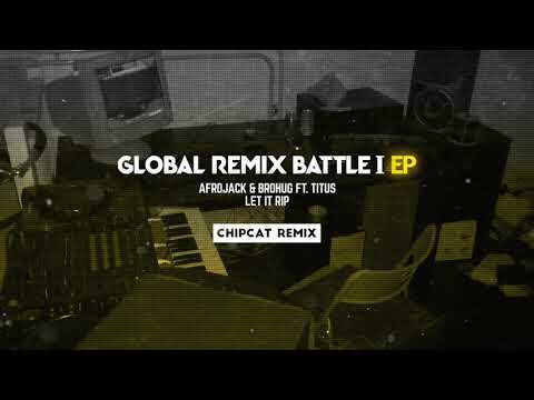 Afrojack & Brohug ft. Titus - Let It Rip (Chipcat Remix)