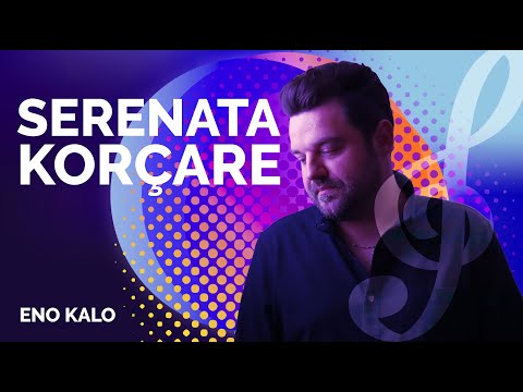 Kolazh me Serenata Korçare Part 2 - Eno Kalo (2022)
