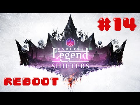 [FR] Endless Legend Shifters - Victoire! - Reboot - Ep.14