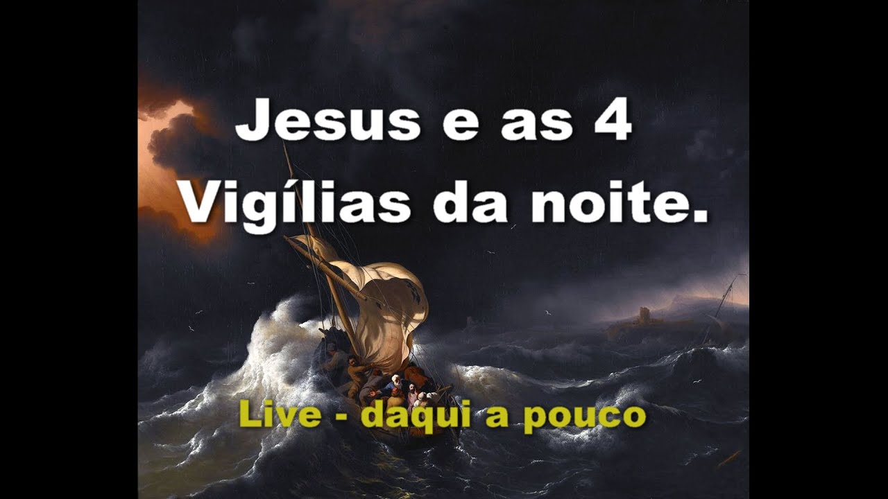 jesus e as 4 Vigilias da Noite