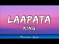 Laapata - KING (Lyrics) | Shayad Woh Sune | EP