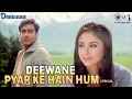 Deewane Pyar Ke Hain Hum Lyrical Deewane Ajay Devgn Urmila Kumar Sanu Udit Narayan Alka Y