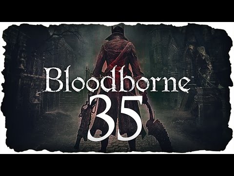 Bloodborne | #35 BLIND | Upper Cathedral Ward