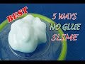 Real 5 Ways No Glue Slime 5 No Glue Slime Recipes No Glue No Borax No Cornstarch Top 5