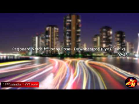 Pegboard Nerds ft. Jonny Rose - Downhearted (Ryos Remix)