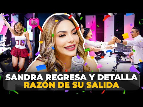 SANDRA BERROCAL REGRESA A SIN FILTRO Y DETALLA LA VERDADERA RAZÓN DE SU SALIDA