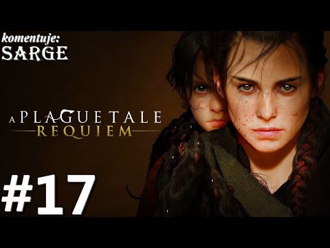 Zagrajmy w A Plague Tale: Requiem PL odc. 17 - Zagadka z wiatrakami