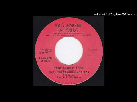 Rare Gospel 45 The Jubilee Hummingbirds - Same Thing It Took