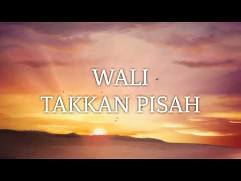 WALI - Takkan Pisah 🎵 ( Unofficial Lyric )