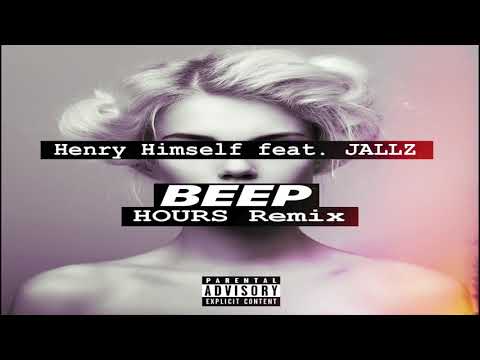 Henry Himself feat. JALLZ - BEEP (HOURS Remix)