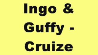 Ingo & Guffy - Cruize