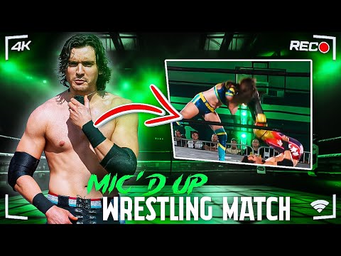 Mic'd Up For My Pro Wrestling Match