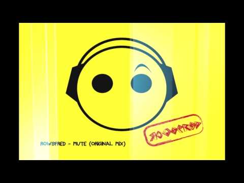 Rowsfred - Mute (Original Mix)