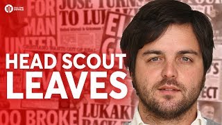 HEAD SCOUT LEAVES! Tomorrow's Manchester United Transfer News Today! #46